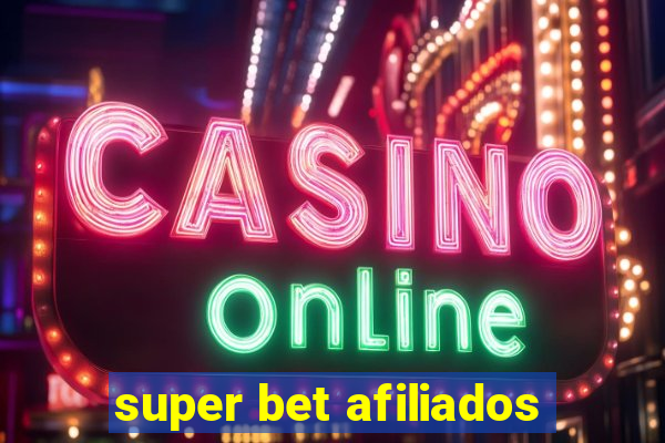 super bet afiliados